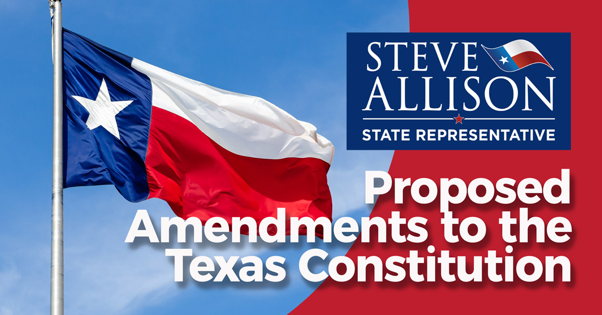 Proposed Amendments to the Texas Constitution 2021 Steve Allison
